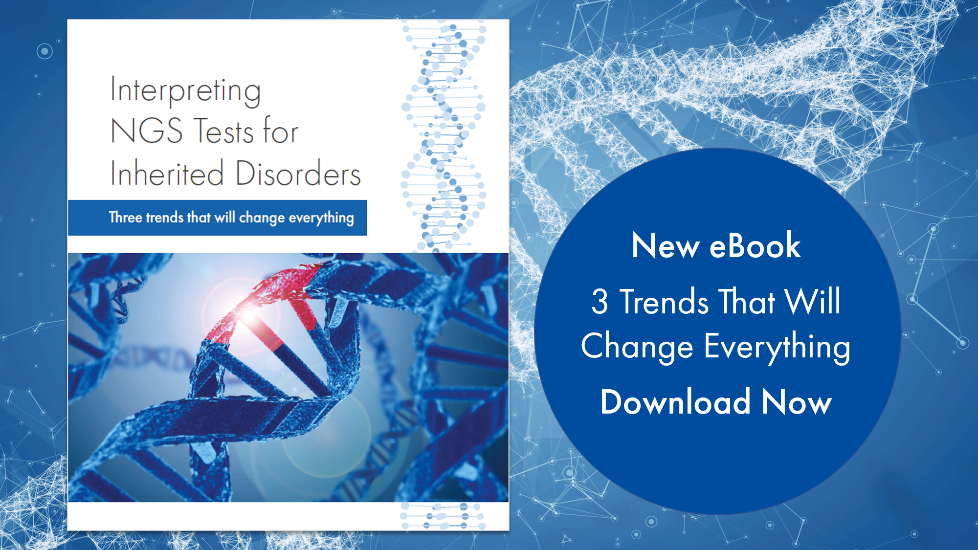 New eBook! Interpreting NGS Tests for Inherited Disorders: 3 trends that will change everything